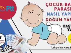 Çocuk Bakım Parası 600 TL! PTT Başvur! Ödeme Nasıl Yapılır?